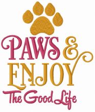 Paws & Enjoy The good life embroidery design