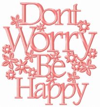 Don't worry be happy embroidery design