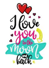 I love you to the Moon and back embroidery design