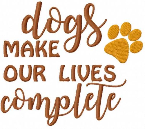 Dogs makes our lives complete free machine embroidery design