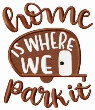 Home is where we park it embroidery design