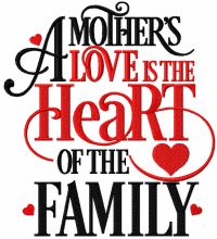 A mother love is the heart of the family embroidery design