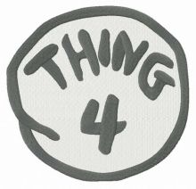 Thing 4 round badge embroidery design