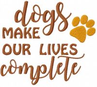 Dog make our lives complete free embroidery design