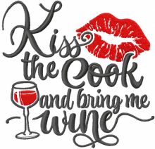 Kiss the cook and bring me wine embroidery design