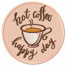Hot coffee, happy day embroidery design