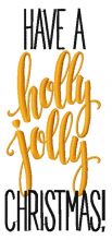 Have a Holly Jolly Christmas embroidery design