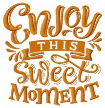 Enjoy this sweet moment 2 embroidery design