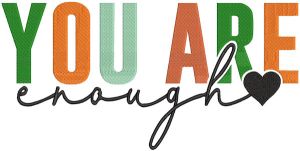 You Are Enough embroidery design