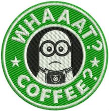 Whaat? Coffee? embroidery design