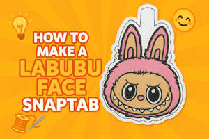 How to make a labubu face snaptab guide