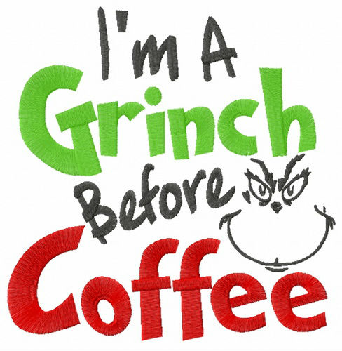 Download I'm Grinch before coffee embroidery design