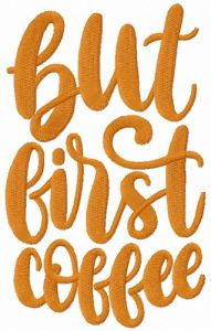 But first coffee embroidery design