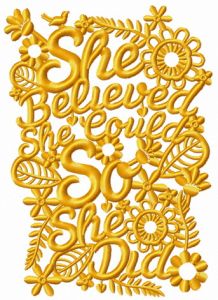 She believed. She could. So she did one color embroidery design