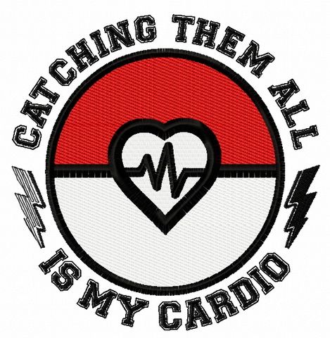 Catching them all is my cardio machine embroidery design