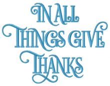 In all things give thanks embroidery design