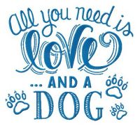 All you need is love and a dog embroidery design