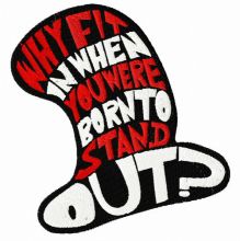 Why fit it when you are born to stand out hat