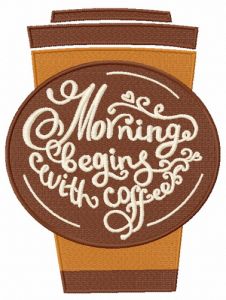 Morning begins with coffee embroidery design