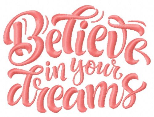 Believe in your dreams 2 machine embroidery design
