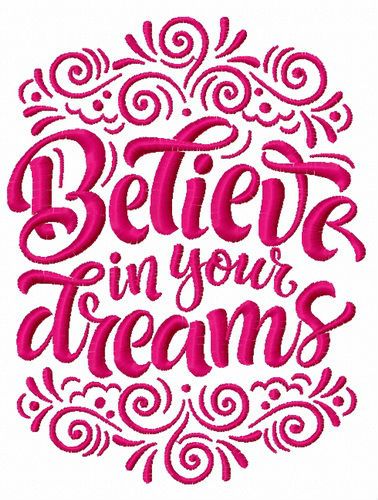 Believe in your dreams machine embroidery design