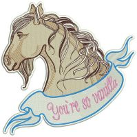 Horse You're so vanilla embroidery design