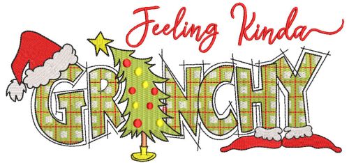 Feeling Kinda Grinchy embroidery design