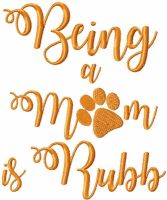 Being a mom is rubb free embroidery design