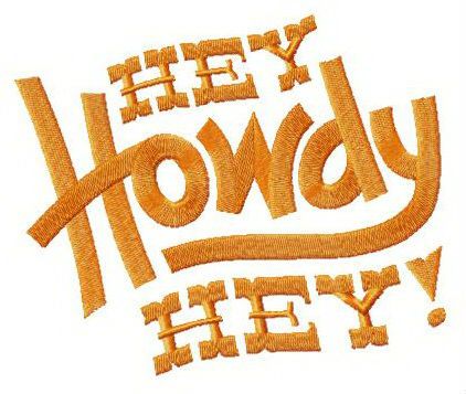 Hey Howdy Hey song machine embroidery design