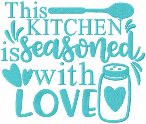 This kitchen is seasoned with love embroidery design