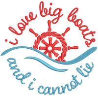 I love big boats and i cannot lie embroidery design