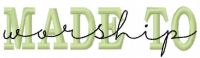 Made To Worship embroidery design