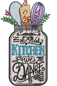 In this kitchen we dance embroidery design
