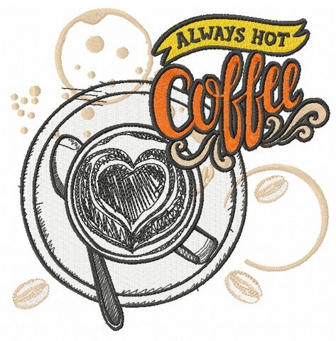 Always hot coffee machine embroidery design