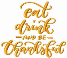 Eat, drink and be thankful embroidery design