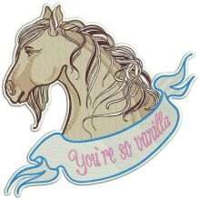 Horse You're so vanilla embroidery design