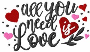 All you need is love wording embroidery design