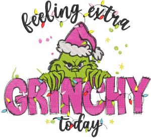 Feeling extra Grinchy today embroidery design