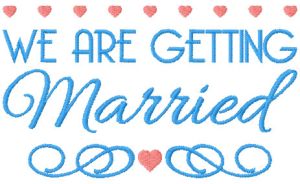 We are getting married embroidery design