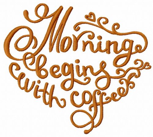 Morning begins with coffee 3 machine embroidery design