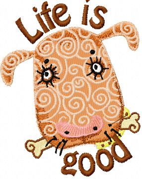 Dog - Life is Good machine embroidery design