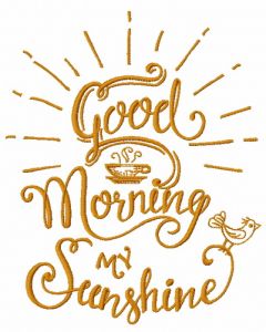 Good morning my sunshine 2 embroidery design