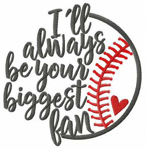 I'll always be your biggest fan machine embroidery design 