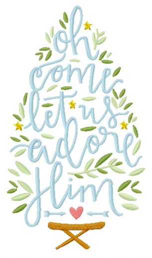 Oh come let us adore him machine embroidery design