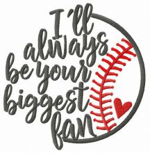 I'll always be your biggest fan embroidery design