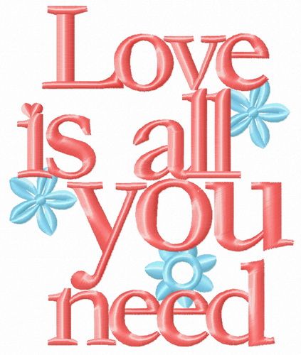 Love is all you need flowers machine embroidery design