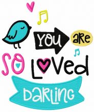 You are so loved darling embroidery design