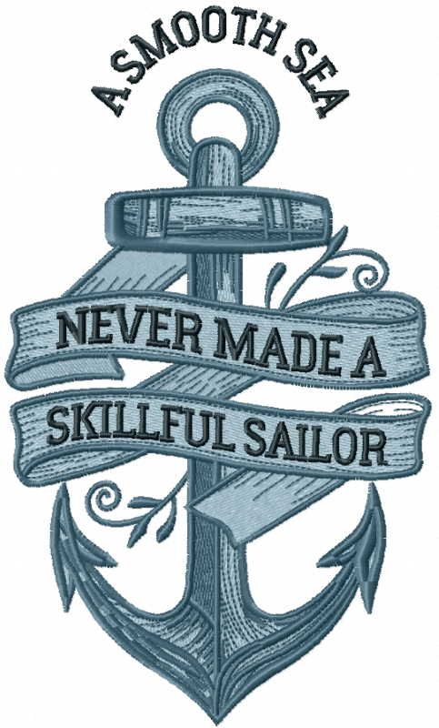 A smooth sea never made a skillful sailor embroidery design