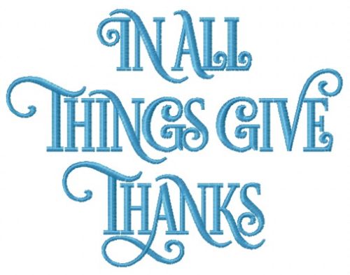 In all things give thanks machine embroidery design