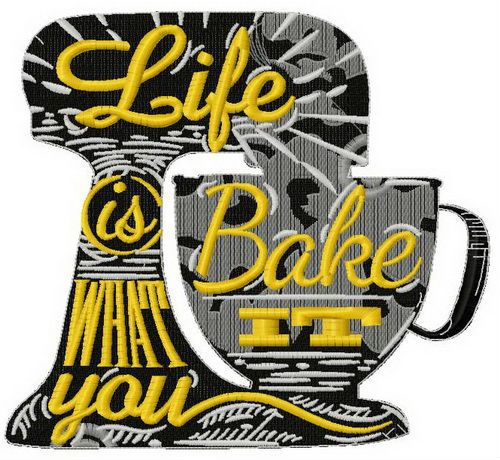Life is what you bake it machine embroidery design